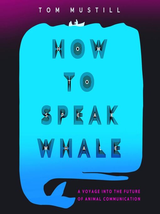 Title details for How to Speak Whale by Tom Mustill - Available